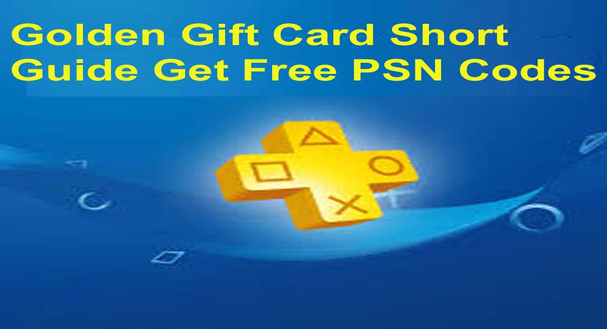 golden gift card short guide get free psn codes